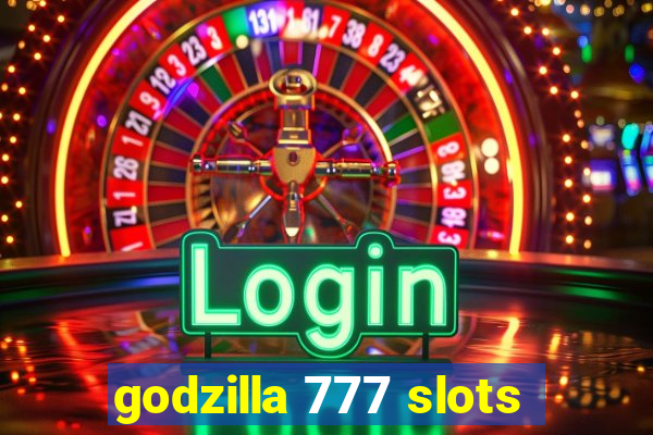 godzilla 777 slots